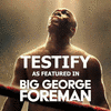  Big George Foreman: Testify
