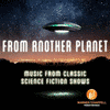  From Another Planet: Music from Classic Science Fiction Shows