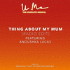  U.Me: Thing About My Mum