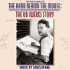 The Hand Behind The Mouse: The UB Iwerks Story