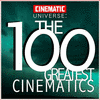  Cinematic Universe: The 100 Greatest Cinematics