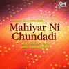  Mahiyar Ni Chundadi