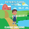  Peter's Farm Kids - Classic Cartoons, Vol. 17