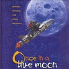  Once in a Blue Moon