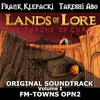  Lands of Lore I: The Throne of Chaos: FM-TOWNS OPN2, Vol.I
