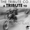 A Tribute to Dennis Hopper : Songs From Films