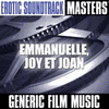  Erotic Soundtrack Masters : Emmanuelle, Joy et Joan