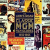 The Lion's Roar: Classic M-G-M Film Scores 1935 - 1965