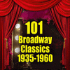  101 Broadway Classics (1935-1960)