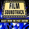  Film Soundtrack - Blast from the Past Edition