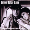  Billion Dollar Caine