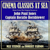  Cinema Classics at Sea: John Paul Jones / Captain Horatio Hornblower