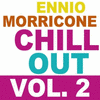  Ennio Morricone Chill Out, Vol. 2