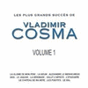 Les Plus Grands Succs de Vladimir Cosma Volume 1