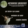  Retratos Ibericos: Original music from films by Bigas Luna