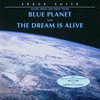  Blue Planet / The Dream is Alive