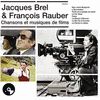  Jacques Brel & Franois Rauber: Chansons et Musiques De Films