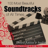  100 Most Beautiful Soundtracks Of All Times