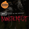  AMC Presents: Listen to the Movies - Monsterfest