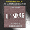 The Silent Movies Collection - The Shock