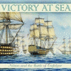  Victory at Sea - Nelson and the Battle of Trafalgar