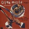  Glenn Miller and His Orchestra: Exclusive Compilation of His Original Film Sound Tracks Volume 1