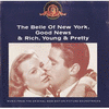 The Belle of New York / Good News / Rich, Young & Pretty