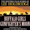 The Western Film Scores of Lee Holdridge: Buffalo Girls / Gunfighter's Moon