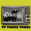  Rawhide: TV Theme Tunes