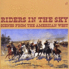  Riders From The Sky ~ Scenes From The American West