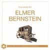  Film music masterworks: Elmer Bernstein