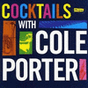  Cocktails With Cole Porter