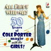  All Right With Me! 30 Years of Cole Porter Magic with the Girls