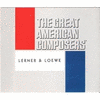 The Great American Composers: Lerner & Loewe