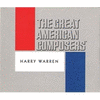 The Great American Composers: Harry Warren