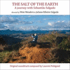 The Salt Of The Earth: A Journey With Sebastiao Salgado