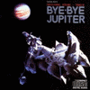  Bye Bye Jupiter