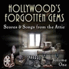  Hollywood's Forgotten Gems: Scores and Songs from the Attic, Vol.1
