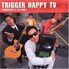  Trigger Happy TV