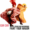  Can Can / Paint Your Wagon