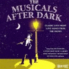 The Musicals after Dark