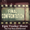  Final Confrontation: Epic Trailer Music-The Very Best Of Hollywood
