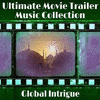 The Ultimate Movie Trailer Music Collection-Global Intrigue