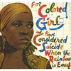  For Colored Girls Who Have Considered Suicide When the Rainbow is Enuf