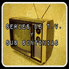  Series de T.V. Y Sus Sintonas