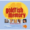  Goldfish Memory