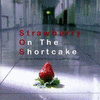  Strawberry on the Shortcake