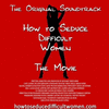  How To Seduce Difficult Women The Movie