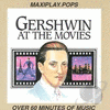  Gershwin at the Movies