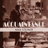  Acquaintance - Max Steiner